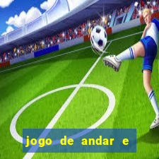 jogo de andar e ganhar dinheiro